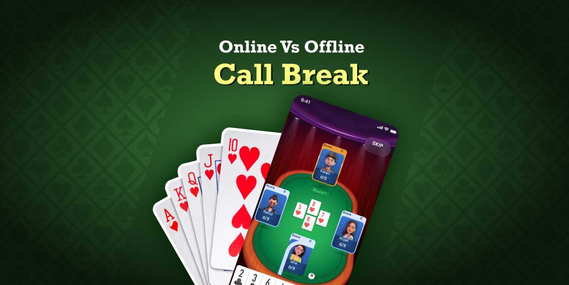 Online Vs Offline Call break Game - Which is better? Detailed Comparison